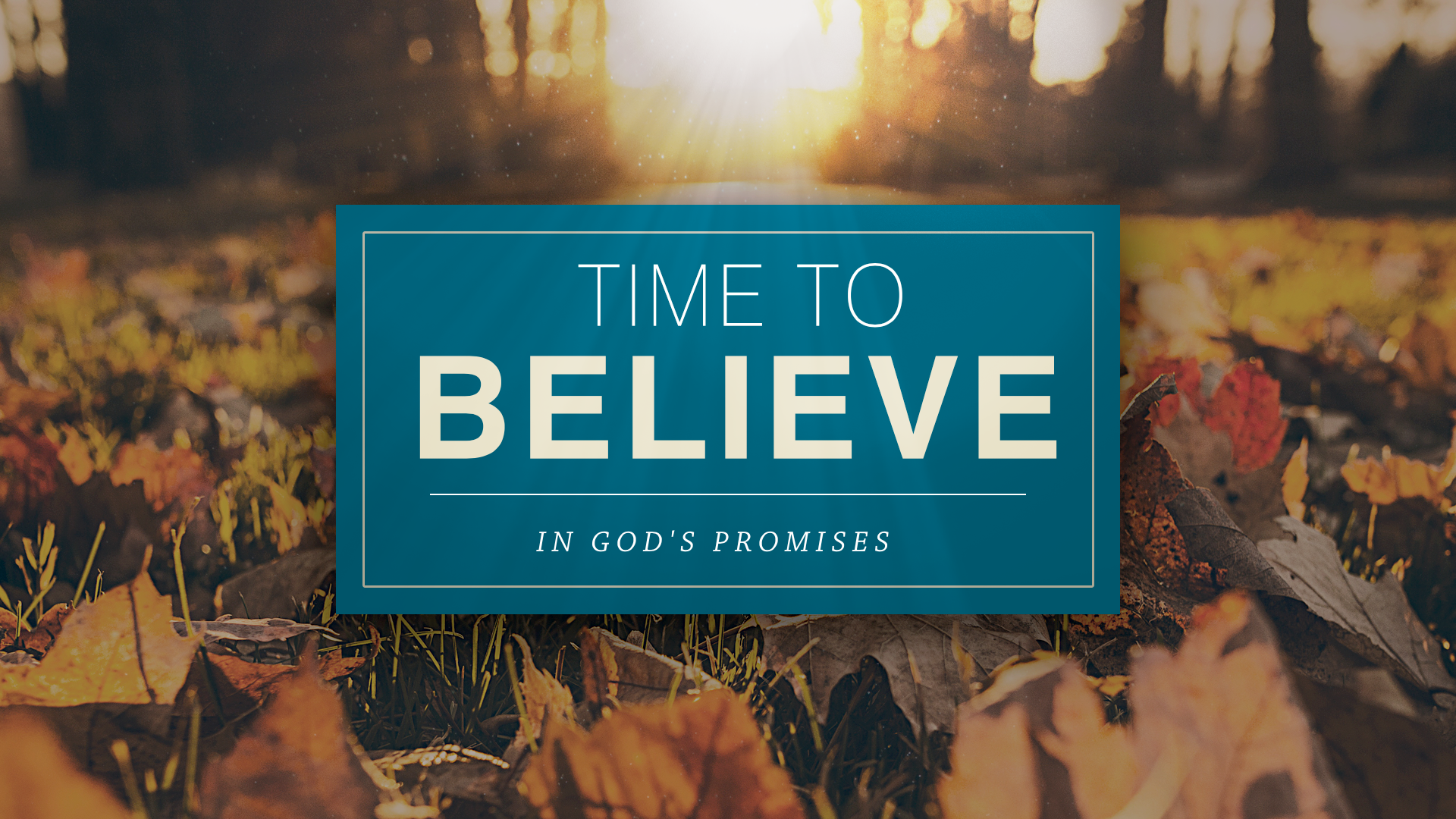 Time to Believe- In God’s Promises