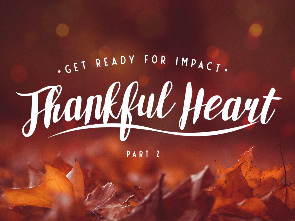 Get Ready for Impact: Thankful Heart