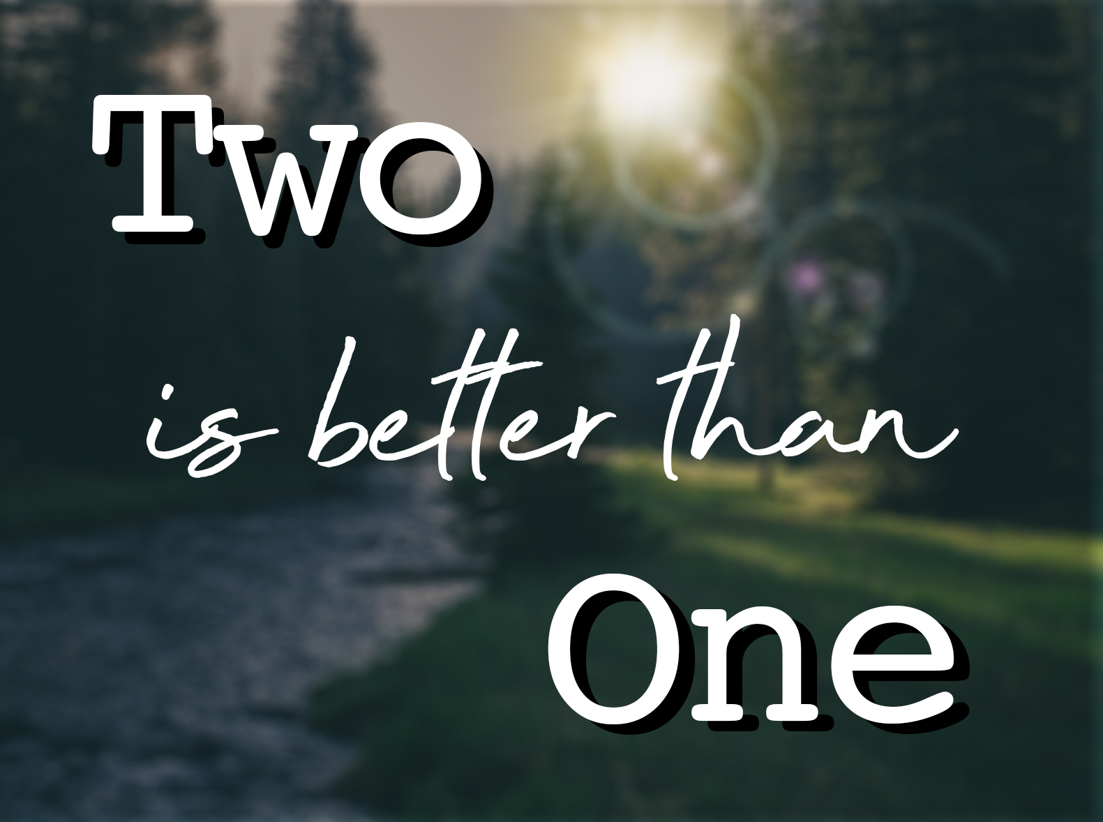 2 is more good than one