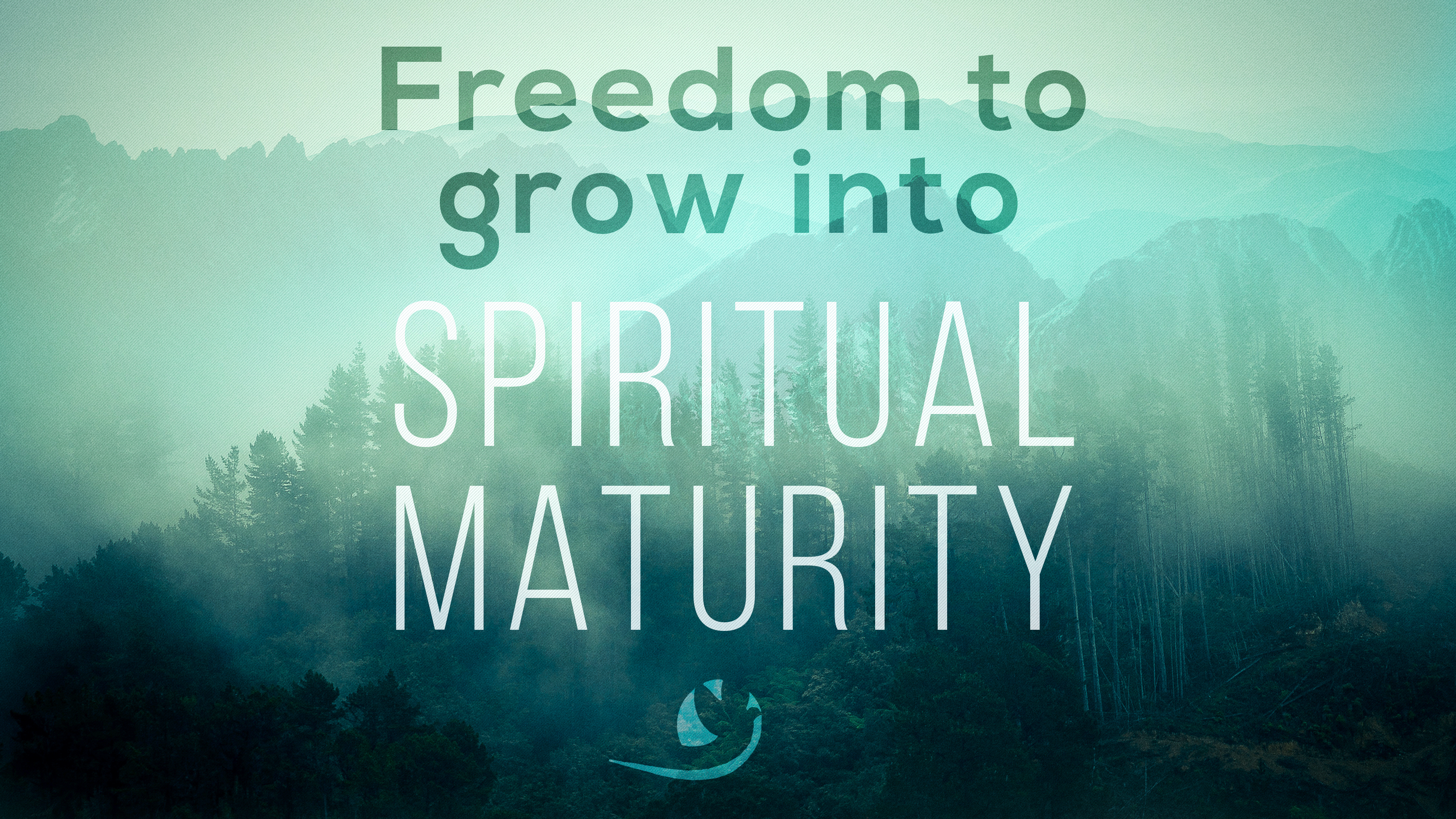 Freedom to grow into spiritual maturity