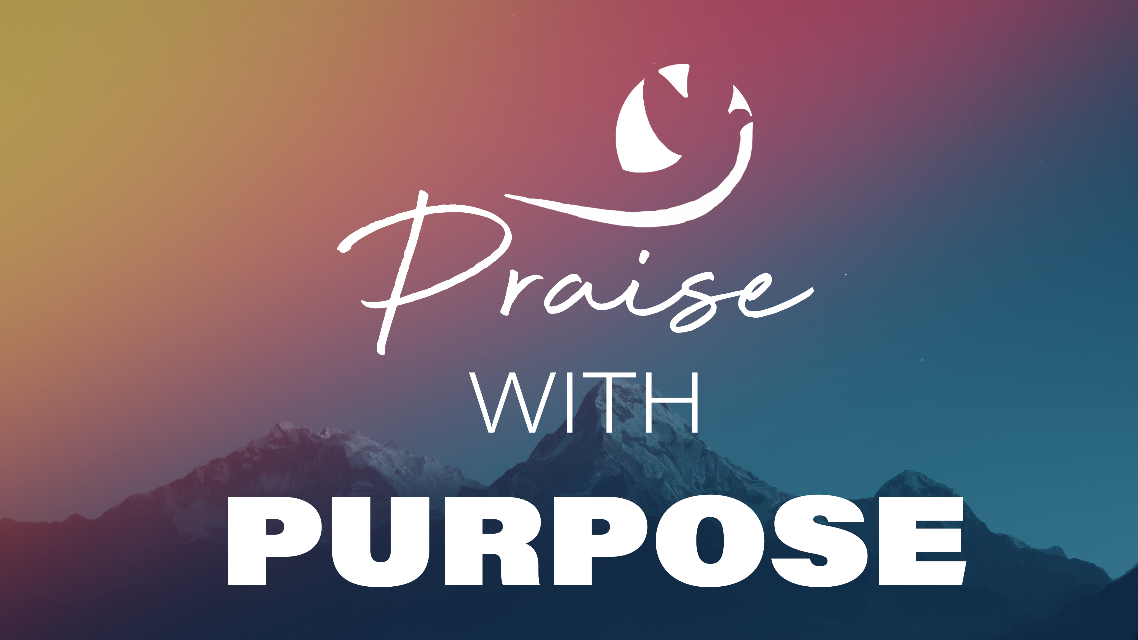 Praise with Purpose