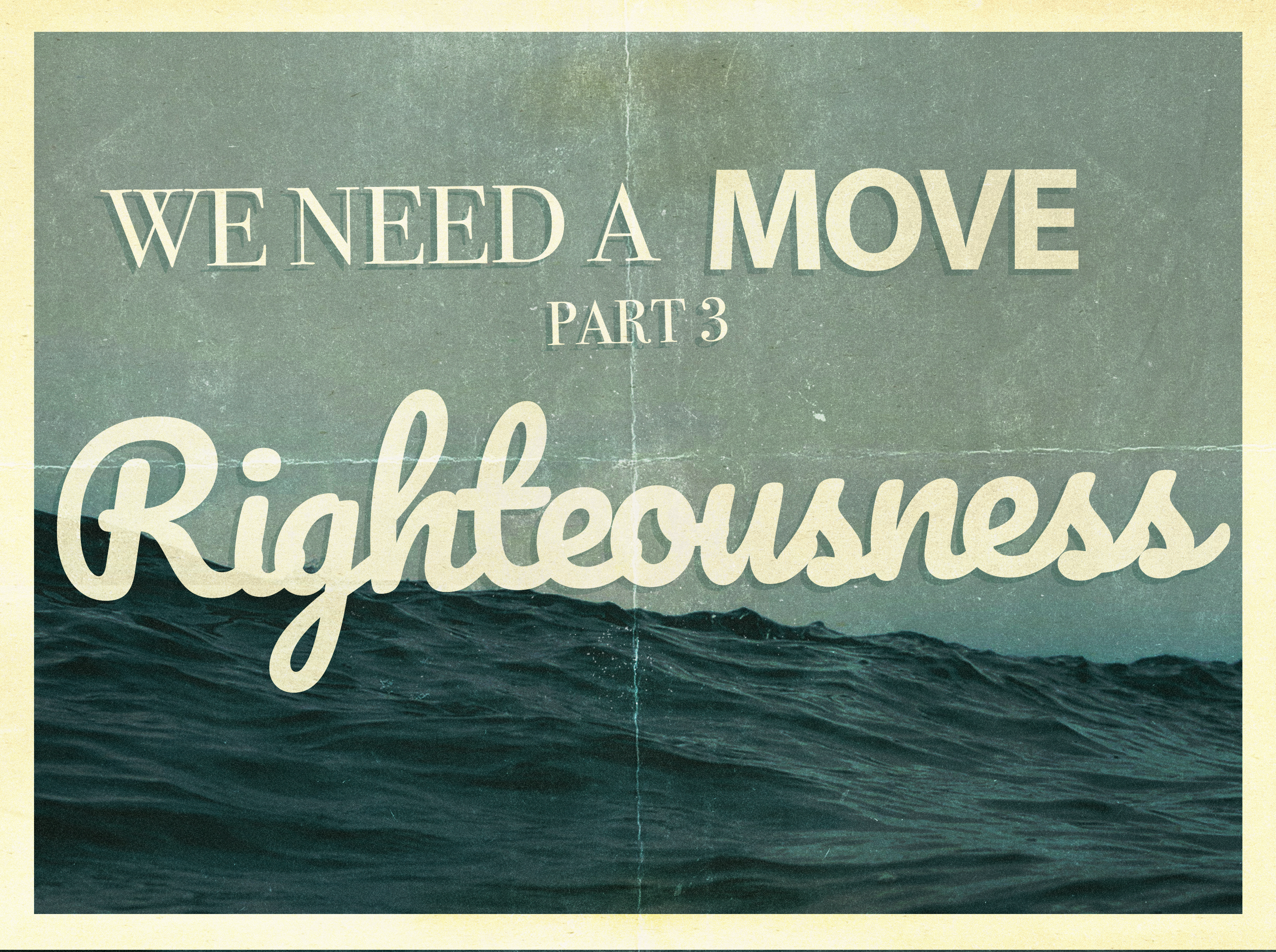 We Need A Move Part 3- Righteousness