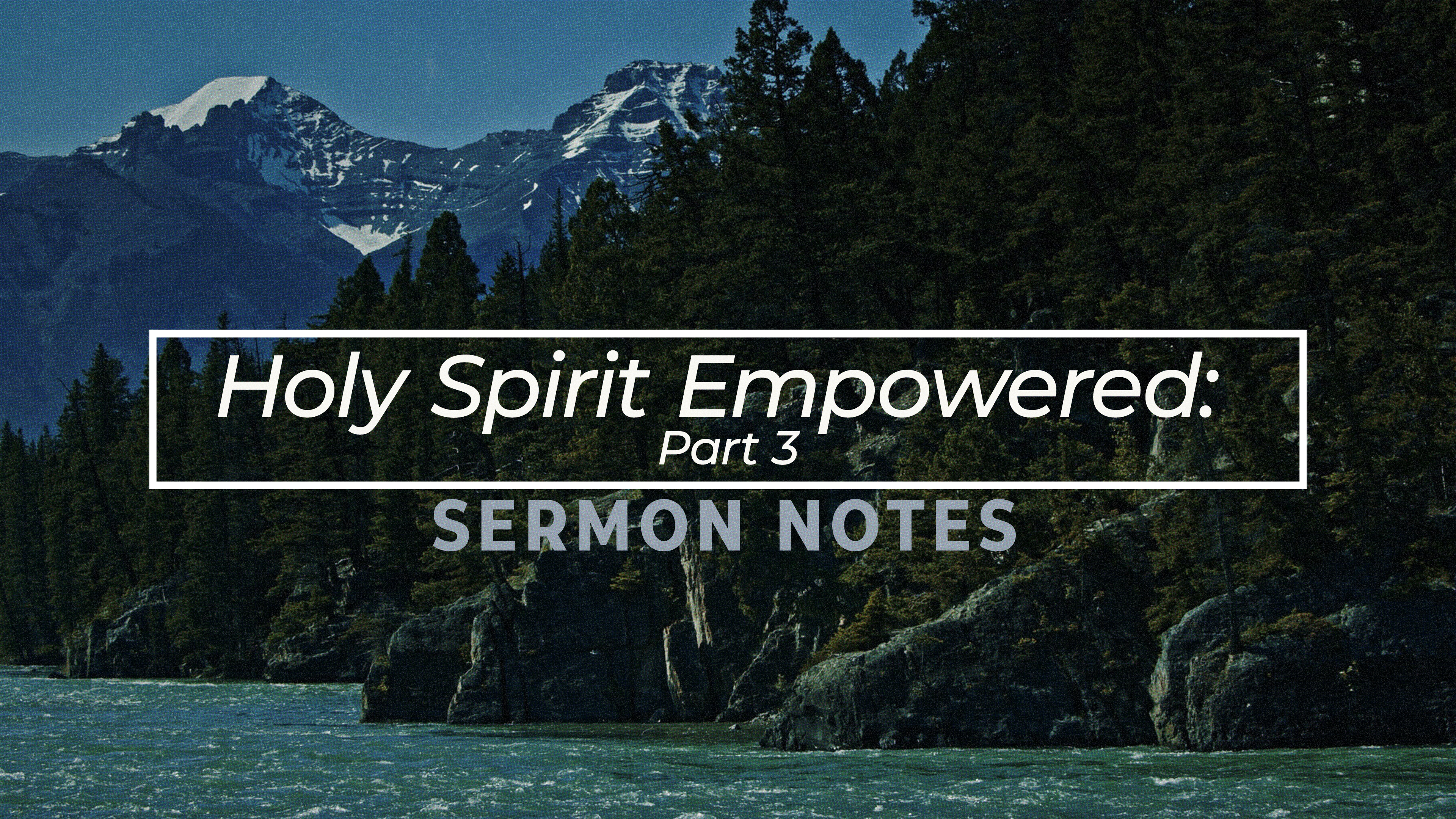 Holy Spirit Empowered: Part 3